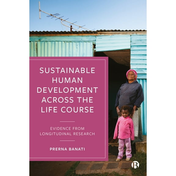 Sustainable Human Development Across the Life Course: Evidence from Longitudinal Research, (Paperback)