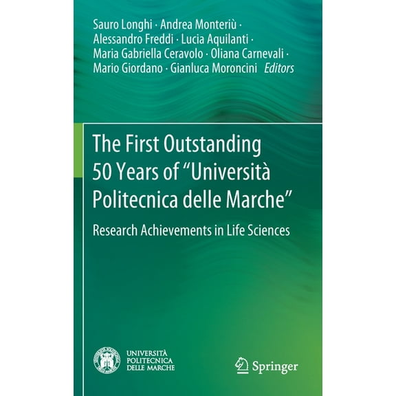 The First Outstanding 50 Years of "UniversitÃ  Politecnica Delle Marche": Research Achievements in Life Sciences, (Hardcover)