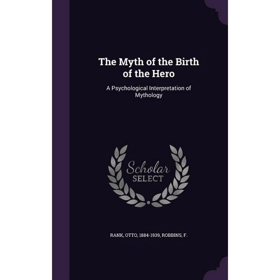 The Myth of the Birth of the Hero (Hardcover)