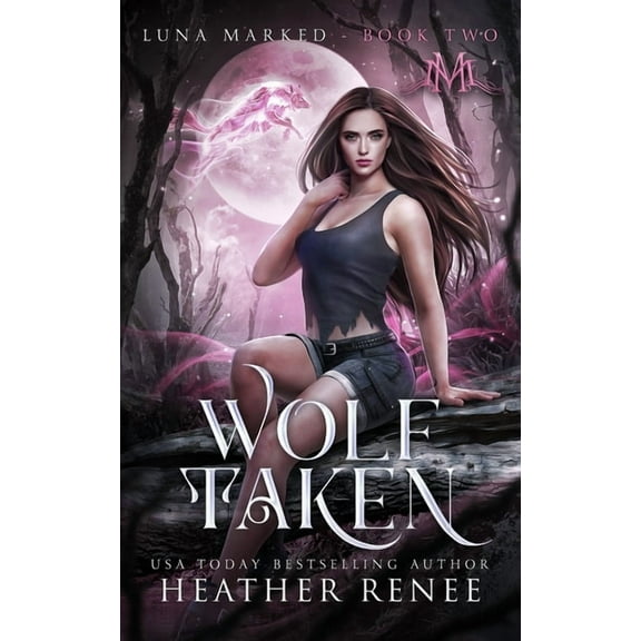 Luna Marked: Wolf Taken (Series #2) (Paperback)