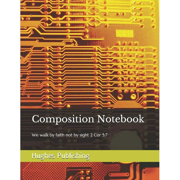 Composition Notebook: We walk by faith not by sight 2 Cor 5:7, (Paperback)