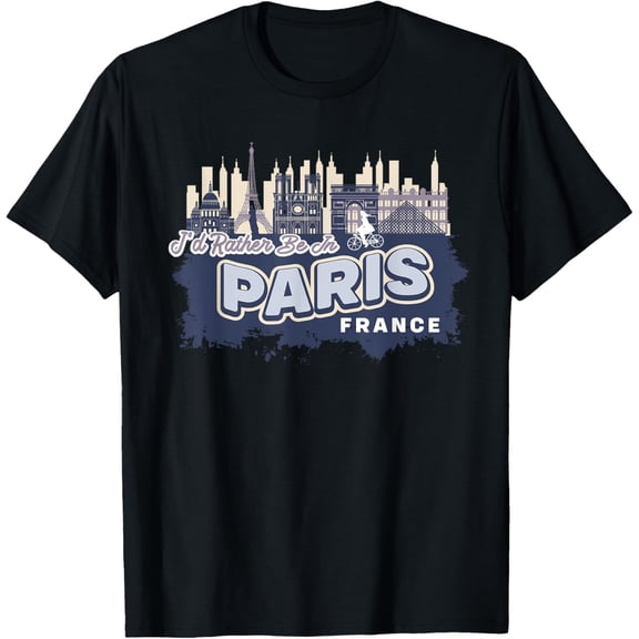 I'd Rather Be In Paris France Vintage Souvenir T-Shirt men and women can wear, black, white, gifts