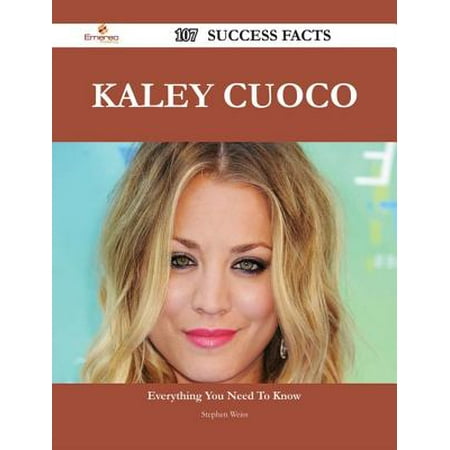 Kaley Cuoco 107 Success Facts - Everything you need to know about Kaley Cuoco - (Best Of Kaley Cuoco)