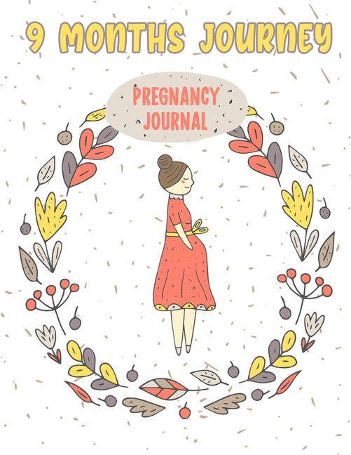 9 Months Journey Pregnancy Journal : Pregnancy journal memory book 