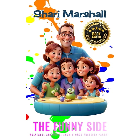 The Funny Side: Relatable Anecdotes from a Once-Frazzled Parent, (Paperback)