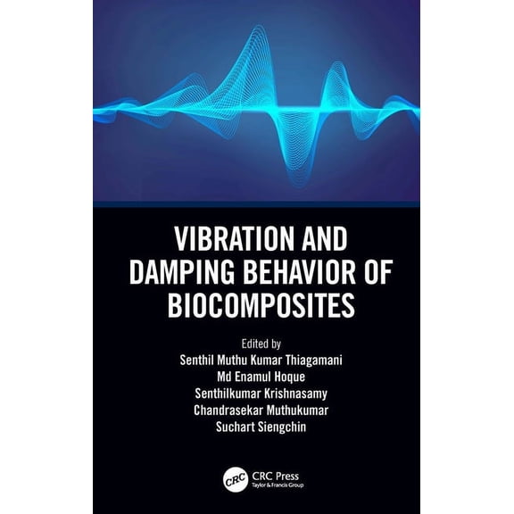 Vibration and Damping Behavior of Biocomposites, (Hardcover)