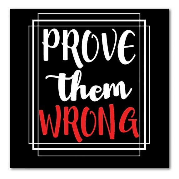 DistinctInk Custom Bumper Sticker - 10" x 10" Decorative Decal - Black Background - Prove Them Wrong