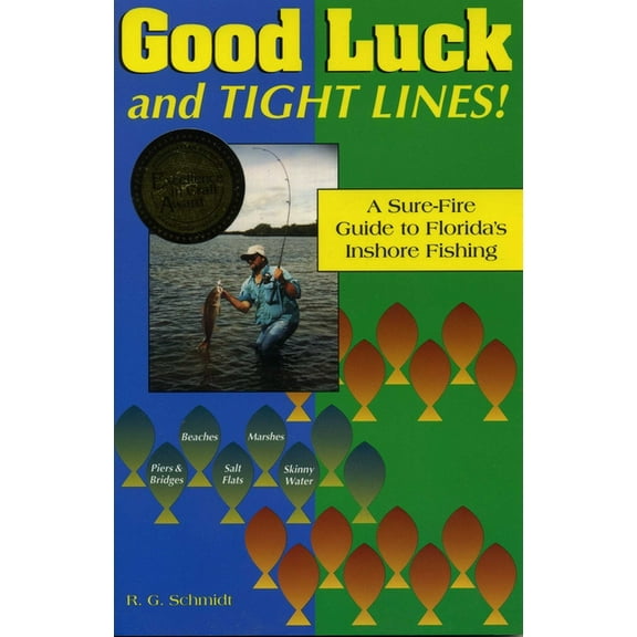 Good Luck and Tight Lines: A Sure-Fire Guide to Florida's Inshore Fishing, (Paperback)