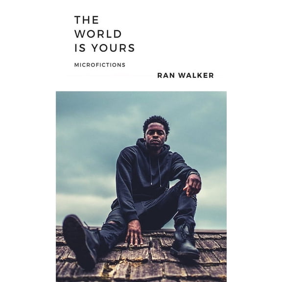 The World Is Yours: Microfictions, (Paperback)