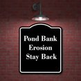 thumbnail image 2 of Pond Bank Erosion - Stay Back BLACK Aluminum Composite Sign 15''x18'', 2 of 9