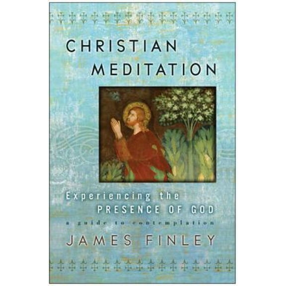 Pre-Owned Christian Meditation: Experiencing the Presence of God (Paperback) 0060750642 9780060750640