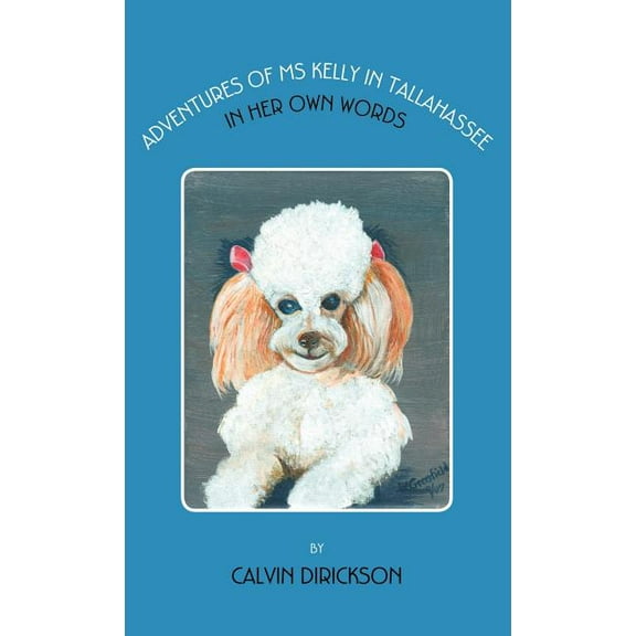 Adventures of MS Kelly in Tallahassee (Hardcover)