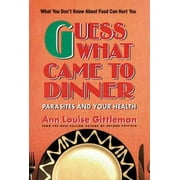 Guess What Came to Dinner?: Parasites and Your Health [Paperback - Used]