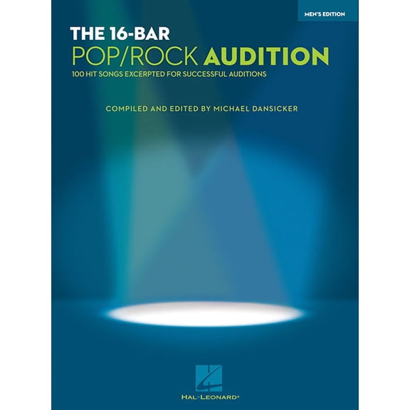 The 16-Bar Pop/Rock Audition: 100 Hit Songs Excerpted for Successful Auditions Men's Edition Voice and Piano, (Paperback)