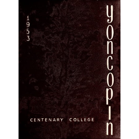 (Custom Reprint) Yearbook: 1953 Centenary College of Louisiana - Yoncopin Yearbook (Shreveport, LA)