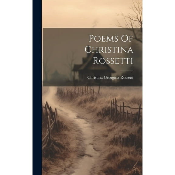 Poems Of Christina Rossetti (Hardcover)