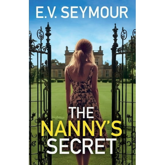 The Nanny's Secret: An absolutely addictive psychological thriller with a shocking final twist, (Paperback)