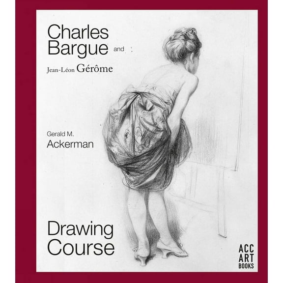 Charles Bargue and Jean-Leon Gerome: Drawing Course, (Hardcover)