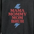thumbnail image 3 of Instant Message - Mama Mommy Mom Bruh - Women's Lightweight French Terry Long Sleeve Shirt, 3 of 6