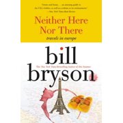 Pre-Owned Neither Here Nor There:: Travels in Europe (Paperback) by Bill Bryson