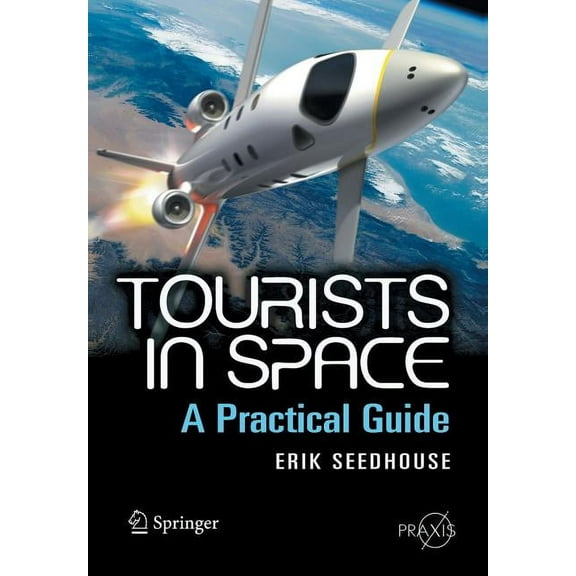 Tourists in Space: A Practical Guide, (Paperback)