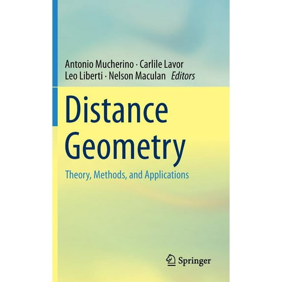 Distance Geometry: Theory, Methods, and Applications, (Hardcover)