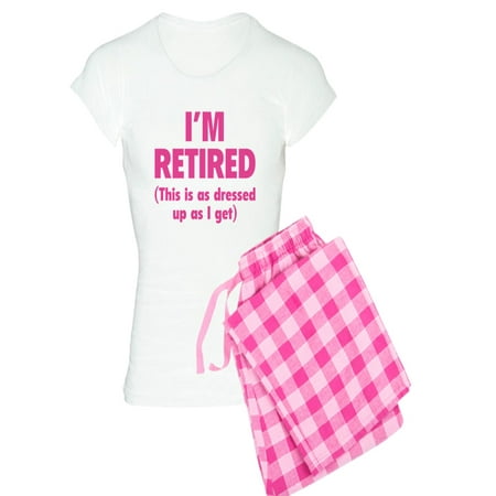 

CafePress - I m Retired- This Is As Dressed Up As I Get Women - Women s Light Pajamas