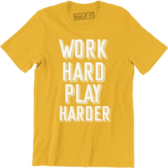 Work Hard Play Harder Beautiful Slogan PLayers Saying Quote Men's Tee Shirt