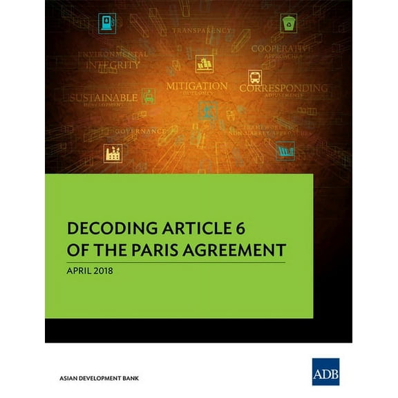 Decoding Article 6 of the Paris Agreement, (Paperback)