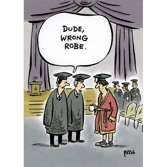 RSVP Dude, Wrong Robe Masculine Funny: Humorous Graduation Congratulations Card for Him: Boy: Man