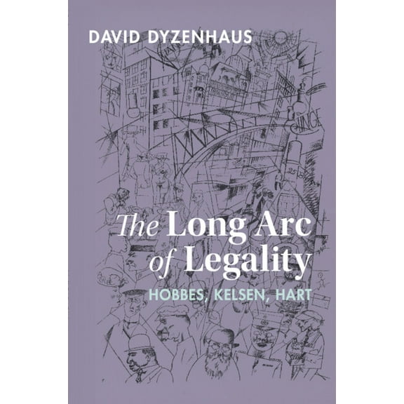 The Long Arc of Legality: Hobbes, Kelsen, Hart, (Paperback)