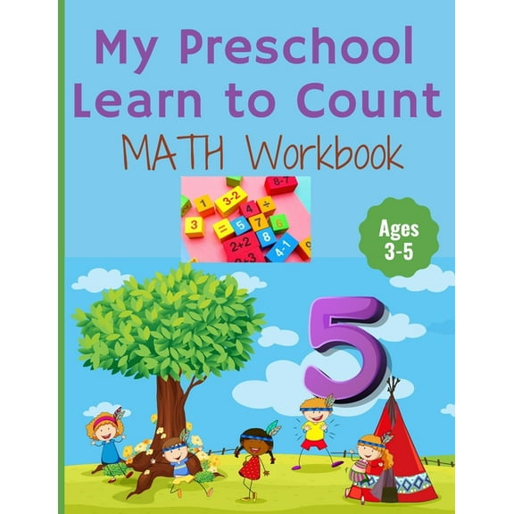My Preschool Learn to Count: MATH Workbook for kindergarten and toddlers ages 3-5 (Homeschooling activities: trace and w, (Paperback)