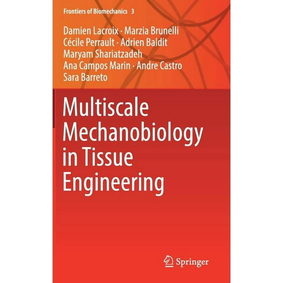 Frontiers of Biomechanics Multiscale Mechanobiology in Tissue Engineering, Book 3, (Hardcover)