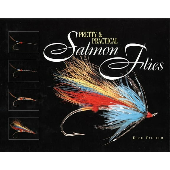 Pretty & Practical Salmon Flies (Edition 1) (Hardcover)