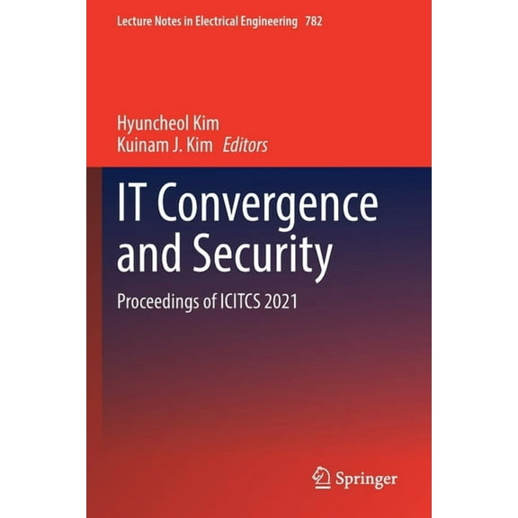 Lecture Notes in Electrical Engineering It Convergence and Security: Proceedings of Icitcs 2021, Book 782, (Paperback)