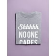 thumbnail image 3 of Shhh No One Cares Women T-Shirt, Female 3X-Large, 3 of 4