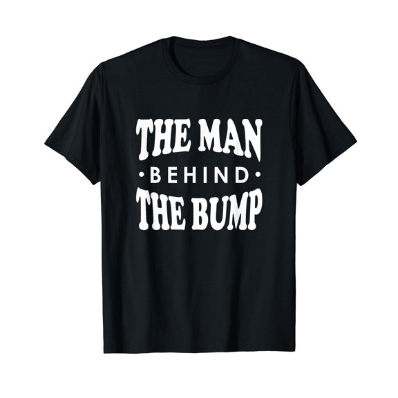 The Man Behind the Bump Shirt, New Dad Father Daddy Gift T-Shirt