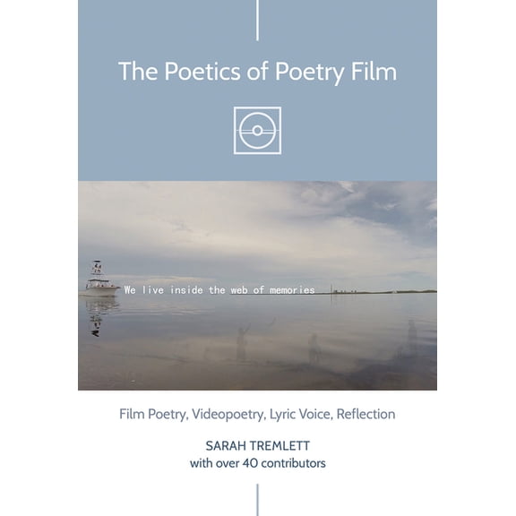 The Poetics of Poetry Film : Film Poetry, Videopoetry, Lyric Voice, Reflection (Paperback)