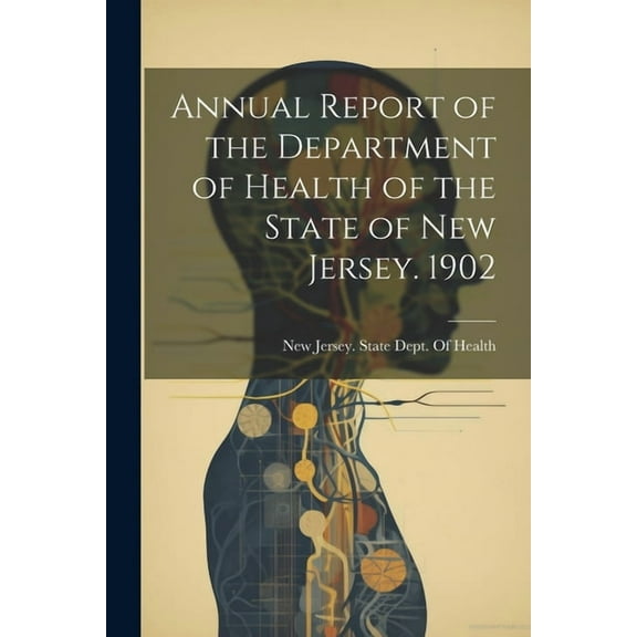 Annual Report of the Department of Health of the State of New Jersey. 1902 (Paperback)