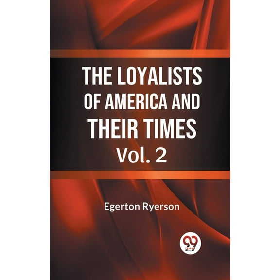 The Loyalists of America and Their Times Vol. 2, (Paperback)