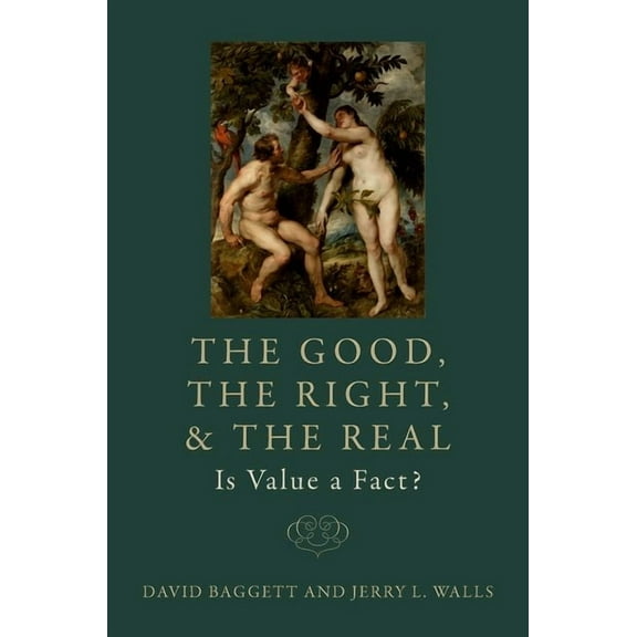The Good, the Right, and the Real: Is Value a Fact?, (Paperback)