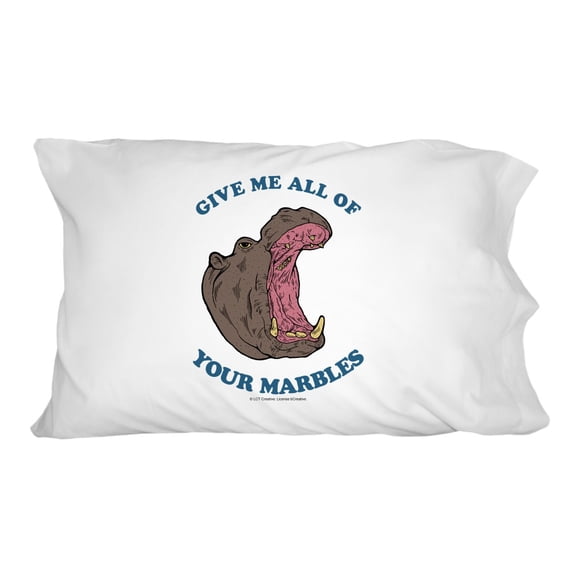 Give Me All Of Your Marbles Hippo Funny Humor Novelty Bedding Pillowcase