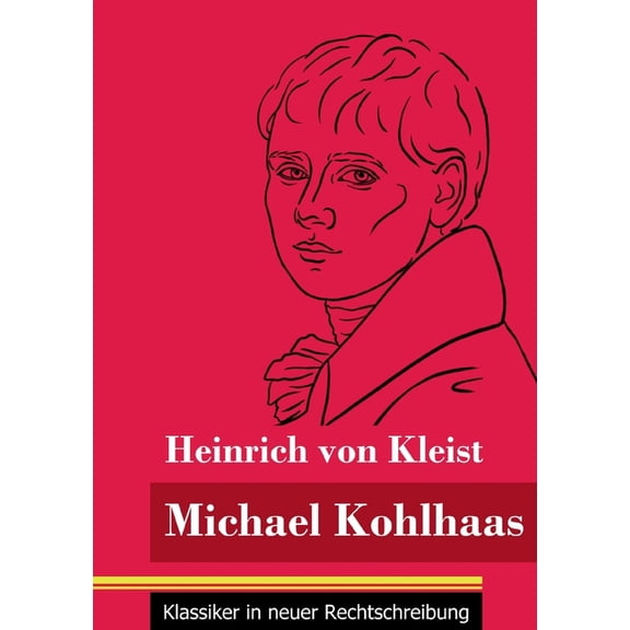 Michael Kohlhaas: (Band 34, Klassiker in neuer Rechtschreibung) (Paperback)