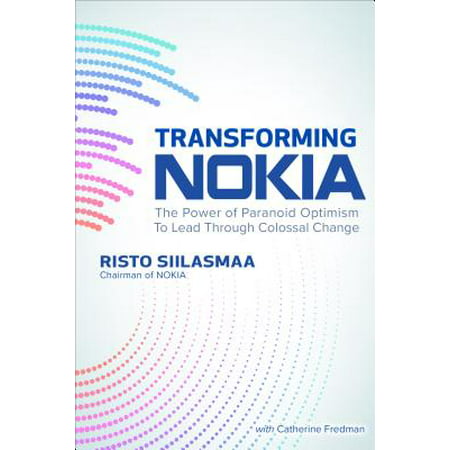Transforming-NOKIA-The-Power-of-Paranoid-Optimism-to-Lead-Through-Colossal-Change