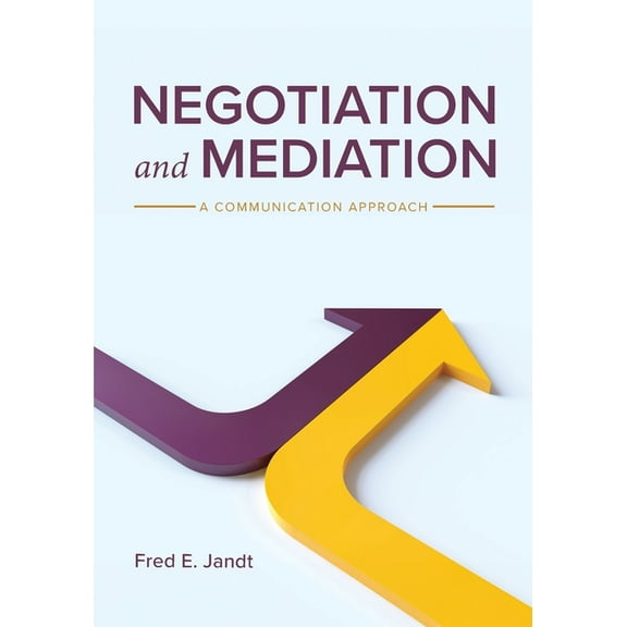 Negotiation and Mediation: A Communication Approach, (Paperback)