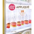 thumbnail image 3 of Stash Happy: Appliqué: 25 Fresh Projects for Fabric Lovers, 3 of 4