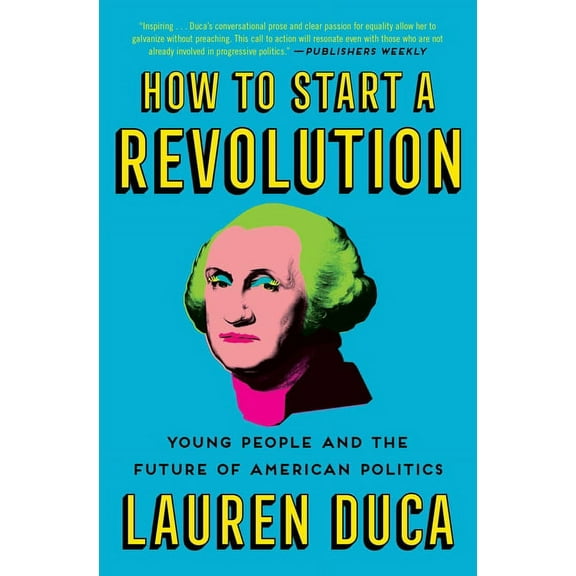 How to Start a Revolution: Young People and the Future of American Politics, (Paperback)