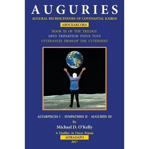 Auguries : Augural Recrescendoes of Covenantal Kairos