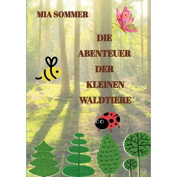 Die Abenteuer der kleinen Waldtiere (Paperback)