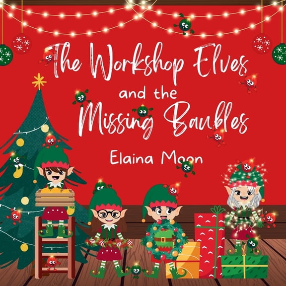 The Workshop Elves and the Missing Baubles, (Paperback)